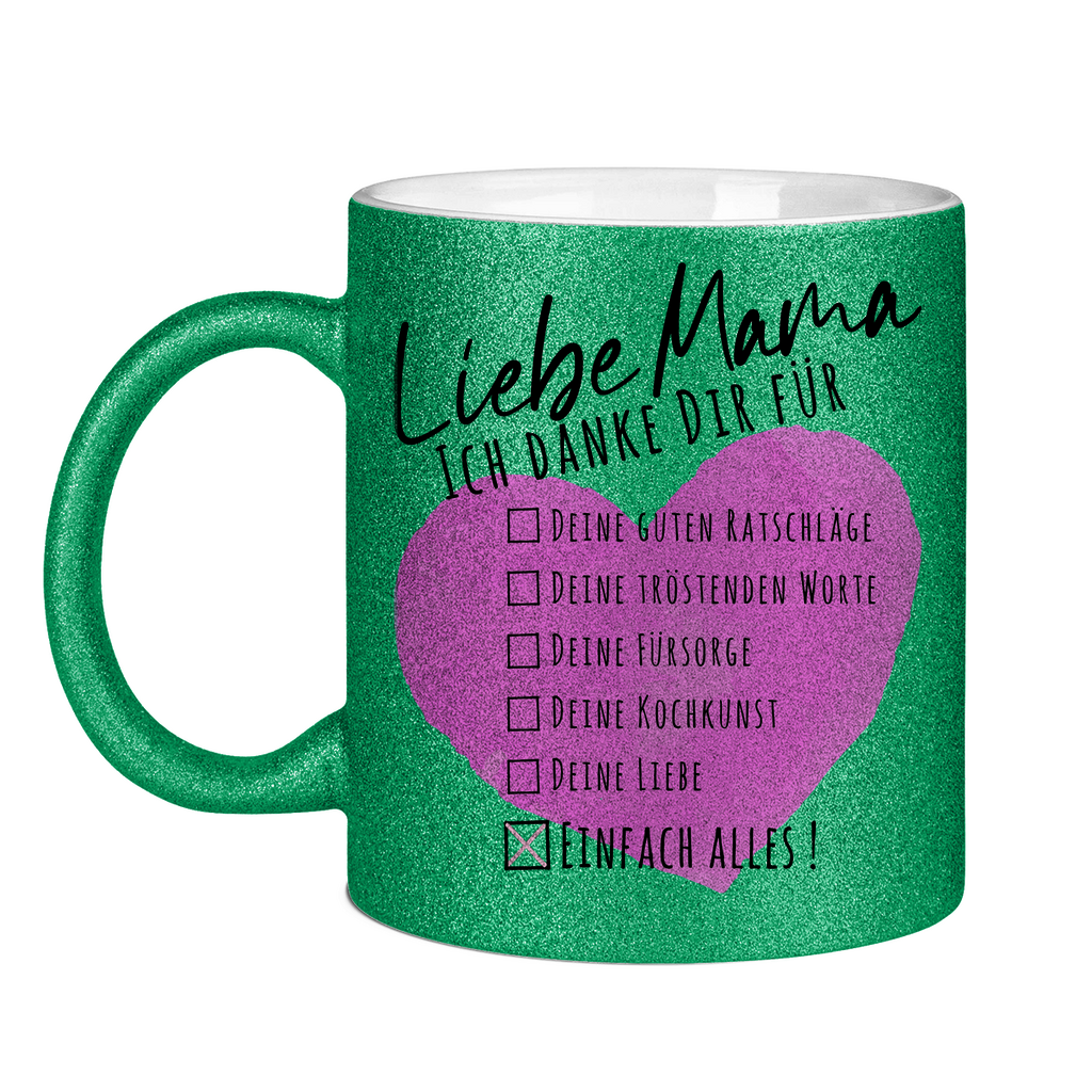 Liebe Mama ich danke dir für einfach alles! - Glitzertasse Green Glitter