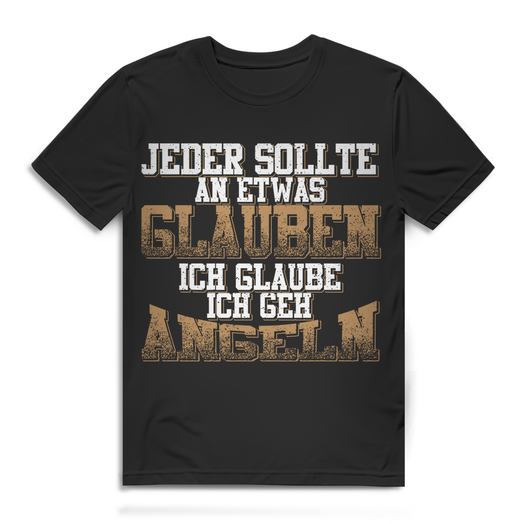 Jeder sollte an etwas glauben – Angelshirt mit witzigem Angler Spruch für Herren Black