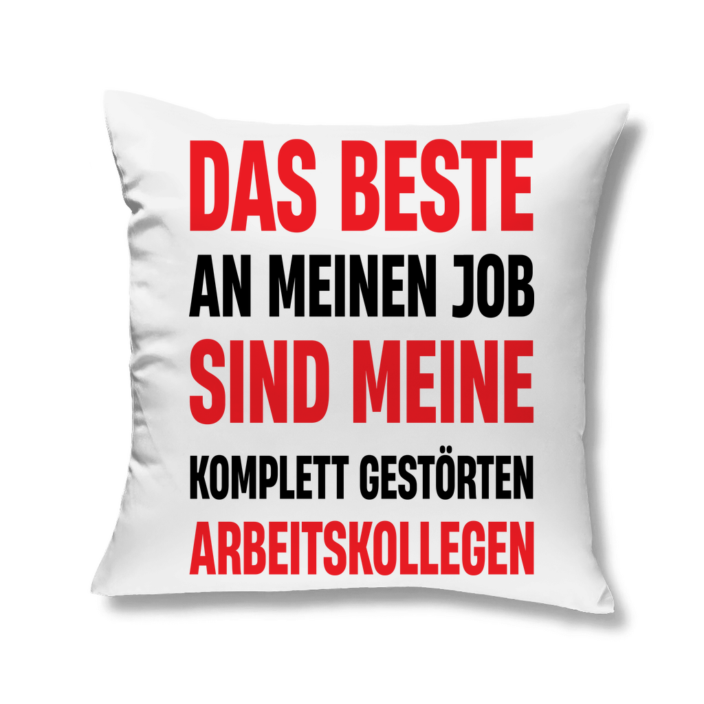 Das beste an meinem Job sind meine Arbeitskollegen - Kopfkissen White 40x40