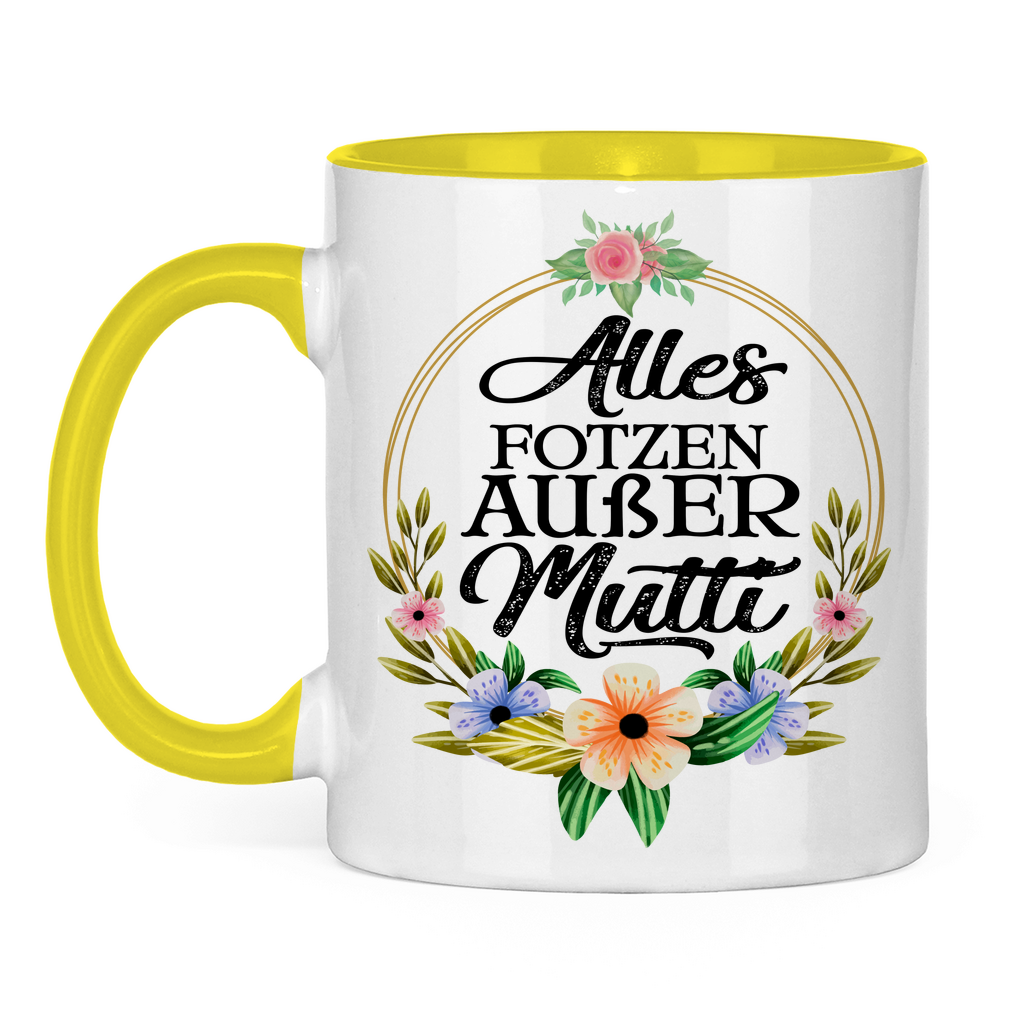 Alles Fotzen außer Mutti - Tasse zweifarbig Yellow