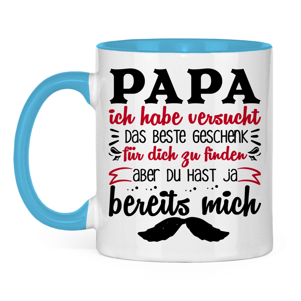 Papa Geschenk finden aber du hast ja bereits mich - Tasse zweifarbig