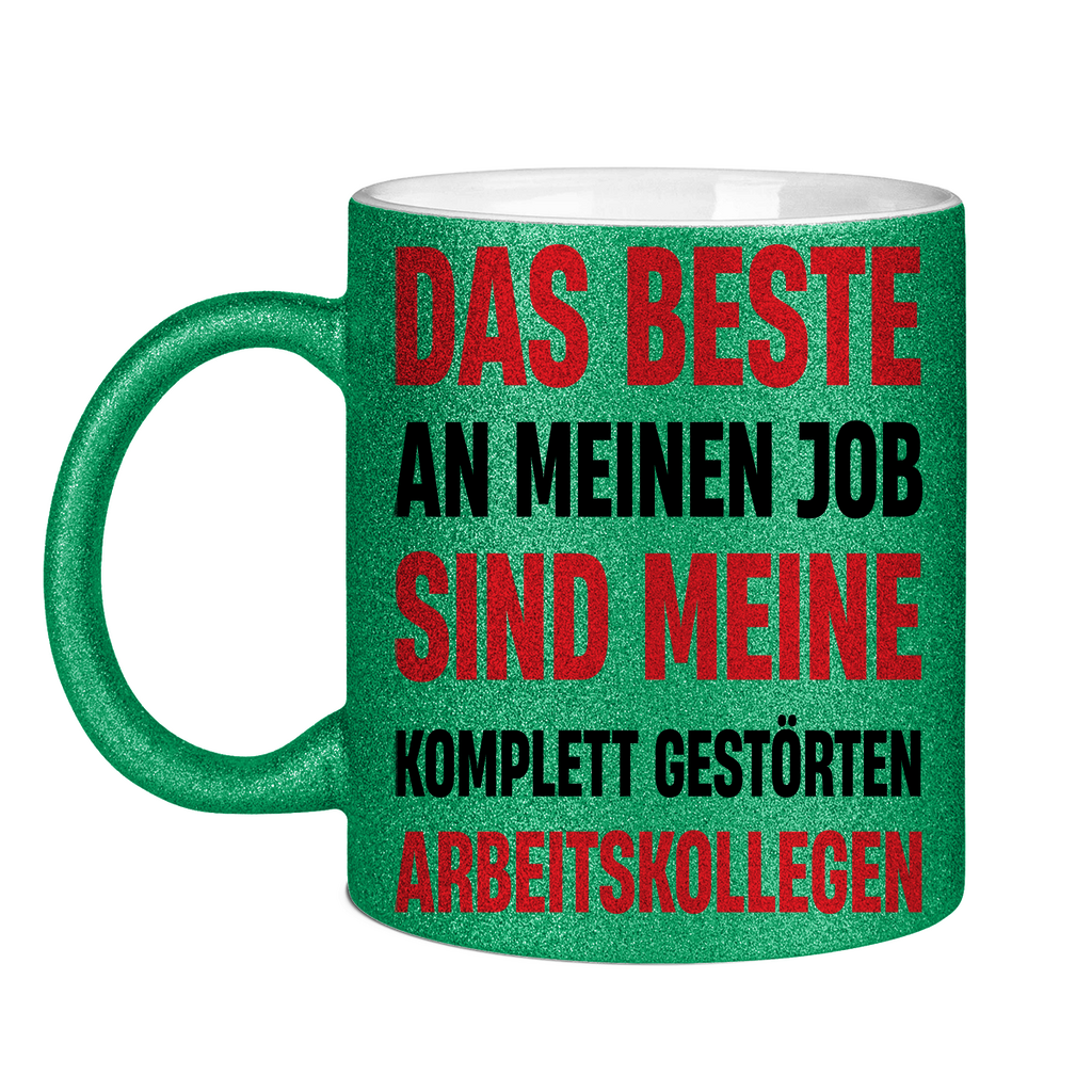 Das beste an meinem Job sind meine Arbeitskollegen - Glitzertasse Green Glitter One size