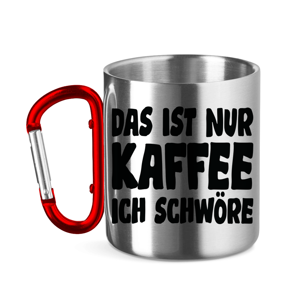 Das ist nur Kaffee ich schwöre - Edelstahltasse mit Karabinergriff Red