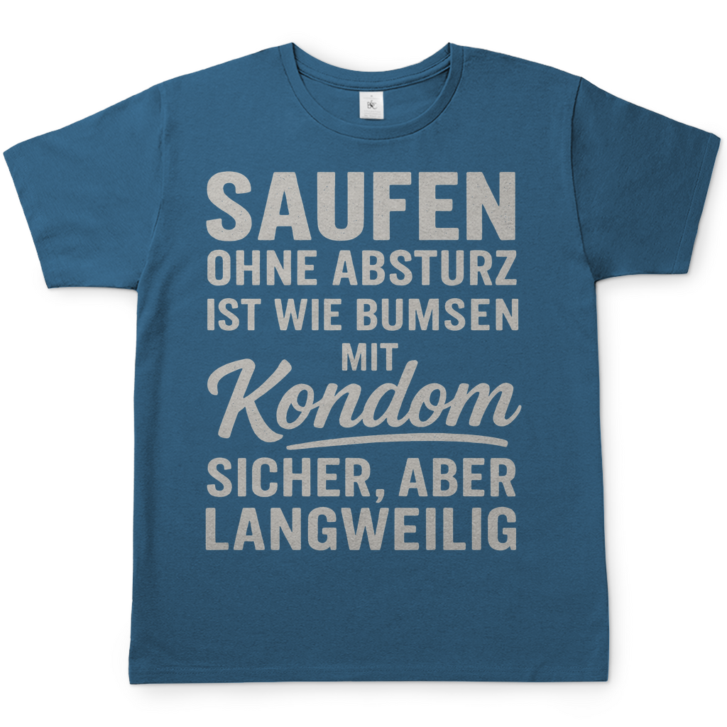 Saufen ohne Absturz ist wie Bumsen mit Kondom - Herren T-Shirt Stone Blue