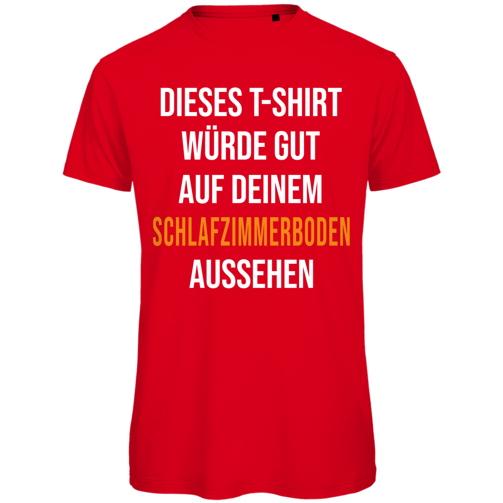 T-Shirt würde gut auf deinem Schlafzimmerboden aussehen - Herren Premium Bio T-Shirt Red