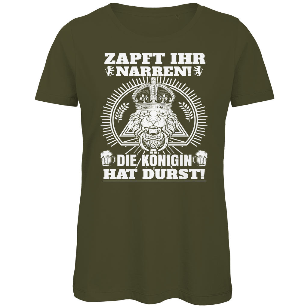 Zapft ihr Narren die Königin hat Durst - Damen Premium Bio T-Shirt Khaki