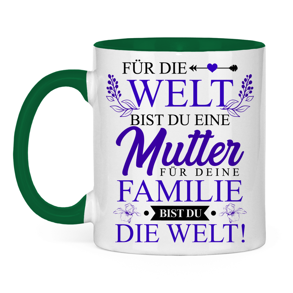 Für die Welt eine Mutter für deine Familie bist du die Welt! - Tasse zweifarbig Green