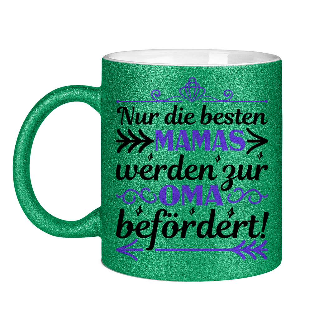 Nur die besten Mamas werden zur Oma befördert! - Glitzertasse Green Glitter One size