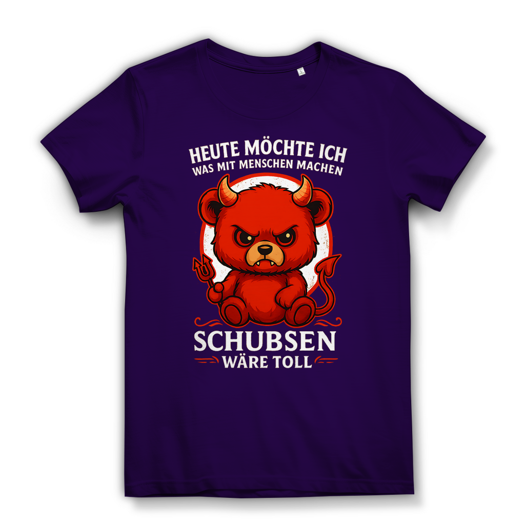 Heute möchte ich was mit Menschen machen Schubsen wäre toll Damen Premium Bio T-Shirt Urban Purple