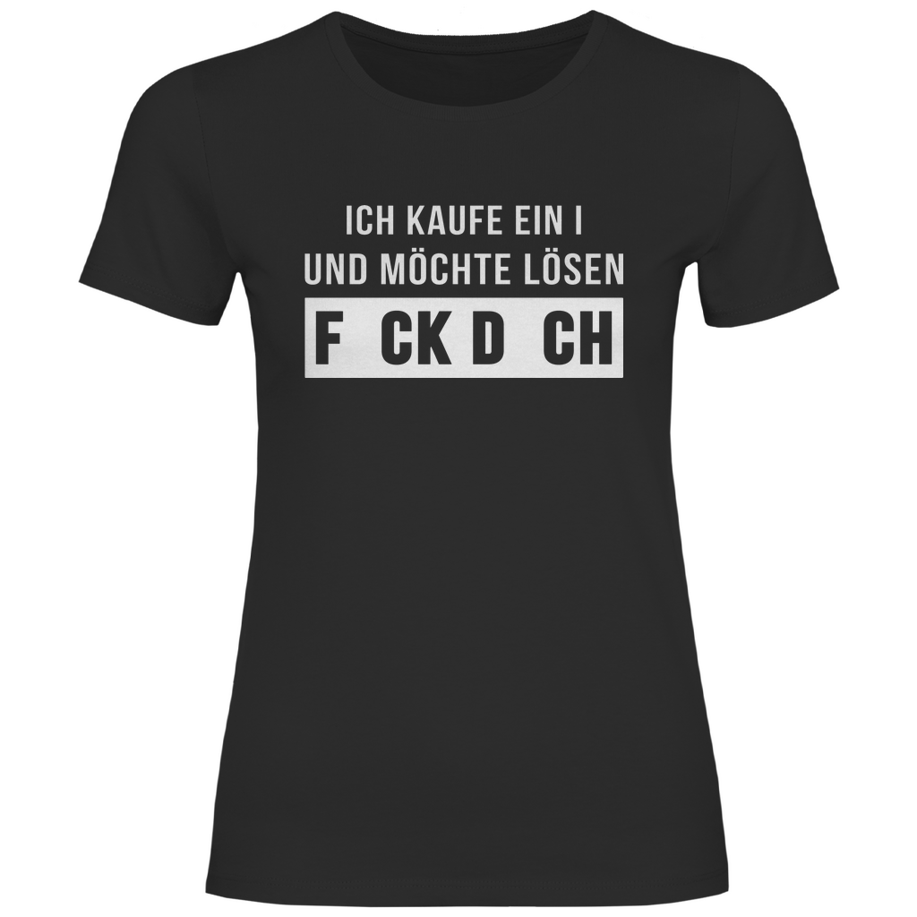 Ich kaufe ein I und möchte lösen - Damenshirt Black