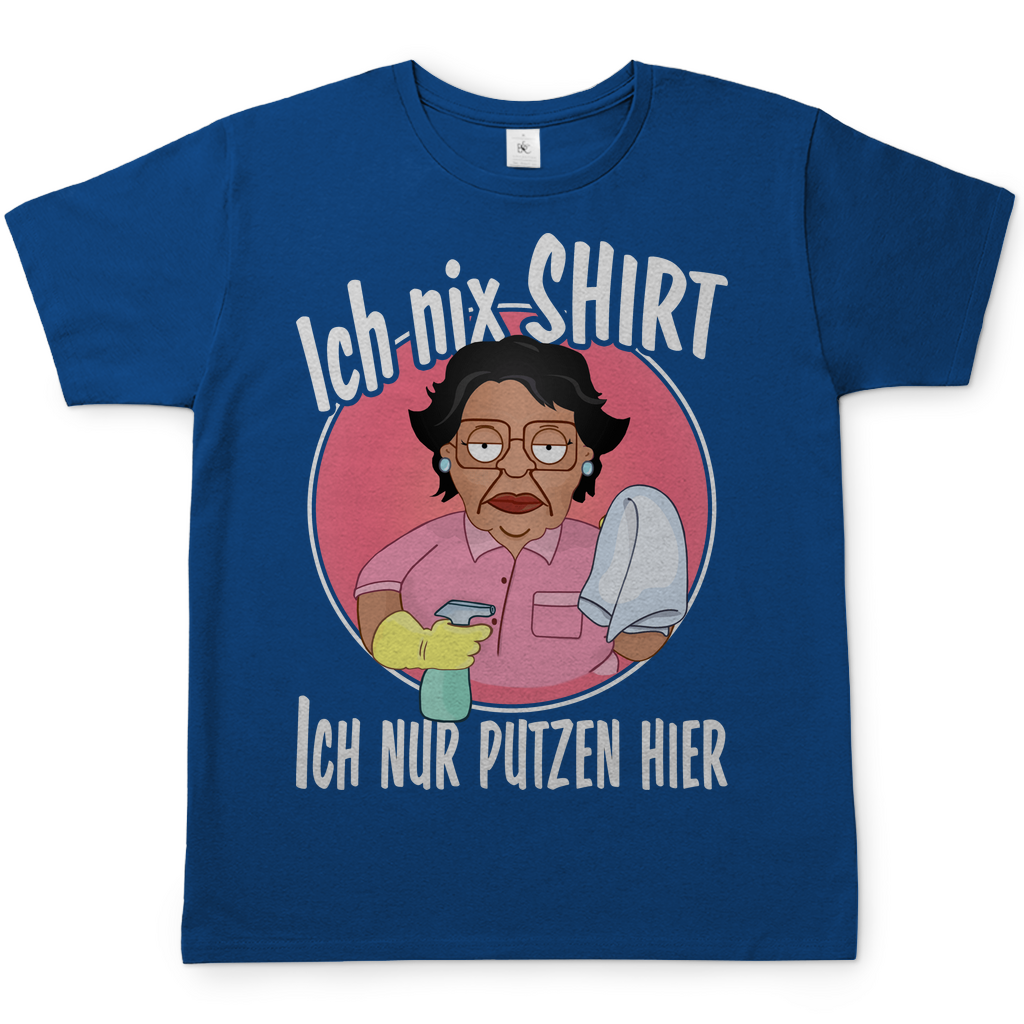 Ich nix Shirt ich nur putzen hier - Herren Shirt