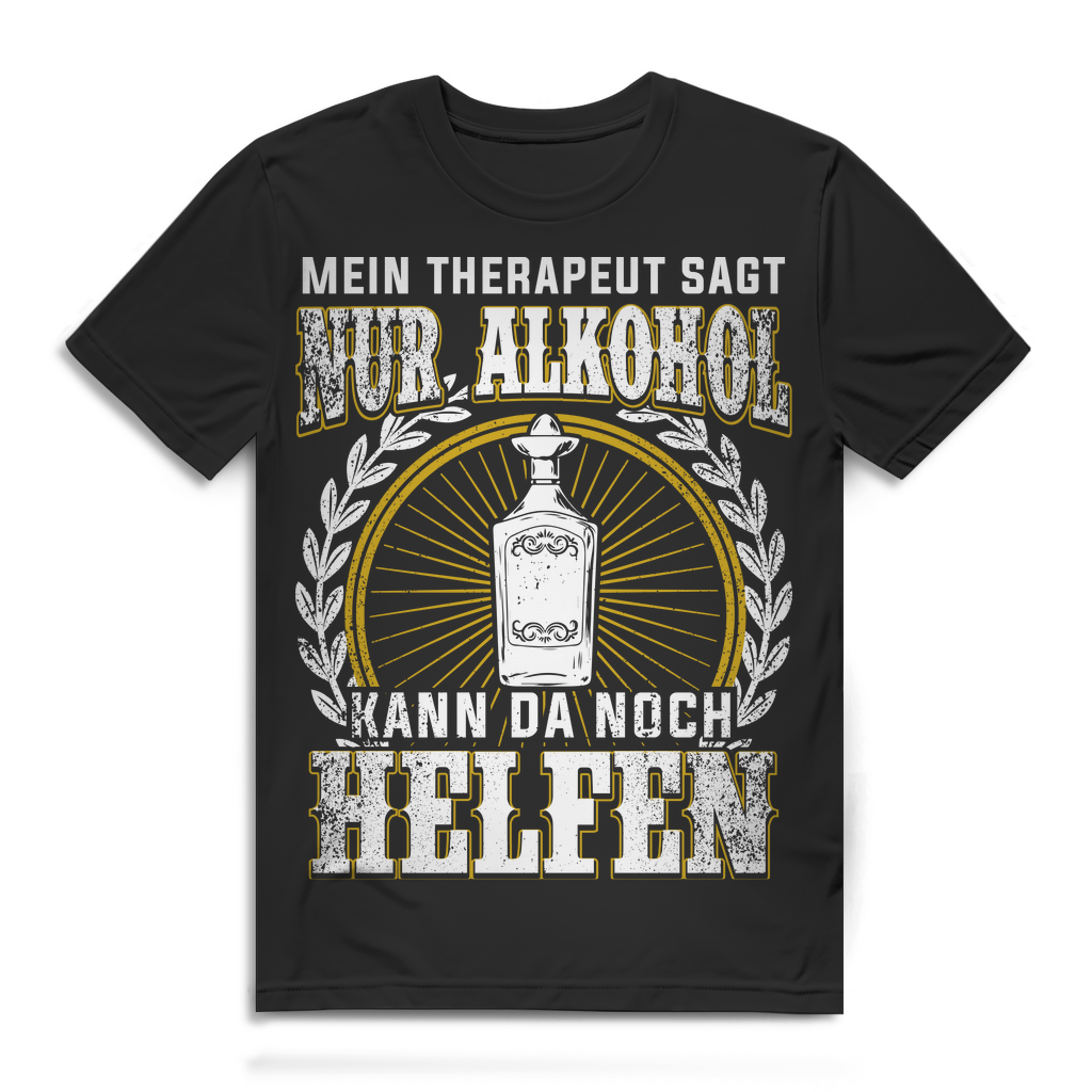 Alkohol Shirt Lustig – Therapeut sagt nur Alkohol kann helfen – Herren T-Shirt Black