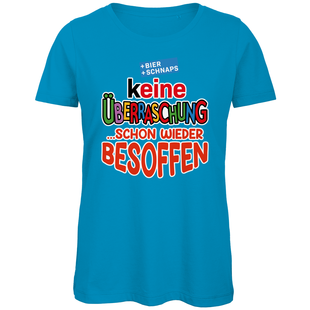 Keine Überraschung - schon wieder besoffen - Damen Premium Bio T-Shirt Atoll