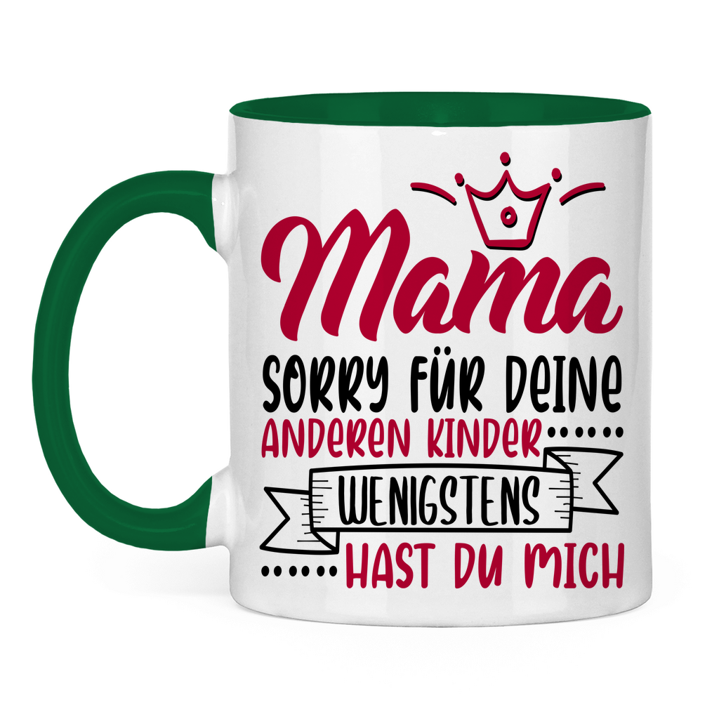 Mama sorry für deine anderen Kinder wenigstens hast du mich - Tasse zweifarbig Green
