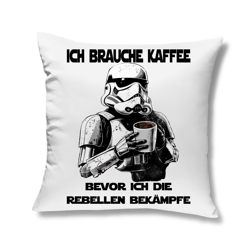 Ich brauche Kaffee bevor ich die Rebellen bekämpfe - Kopfkissen White 40x40