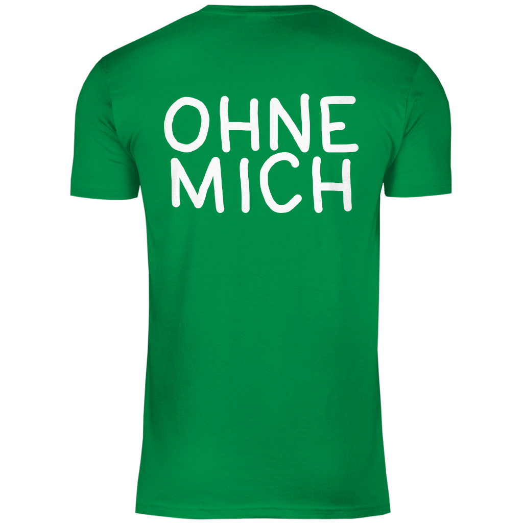 Sauft nicht ohne mich - Beidseitiger Druck - Herren Shirt