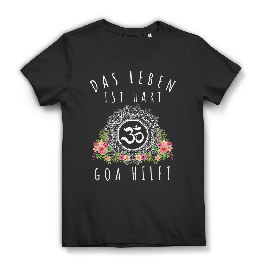 Goa Shirt Damen – Das Leben ist hart Goa hilft – Festival T-Shirt Bio Baumwolle Black