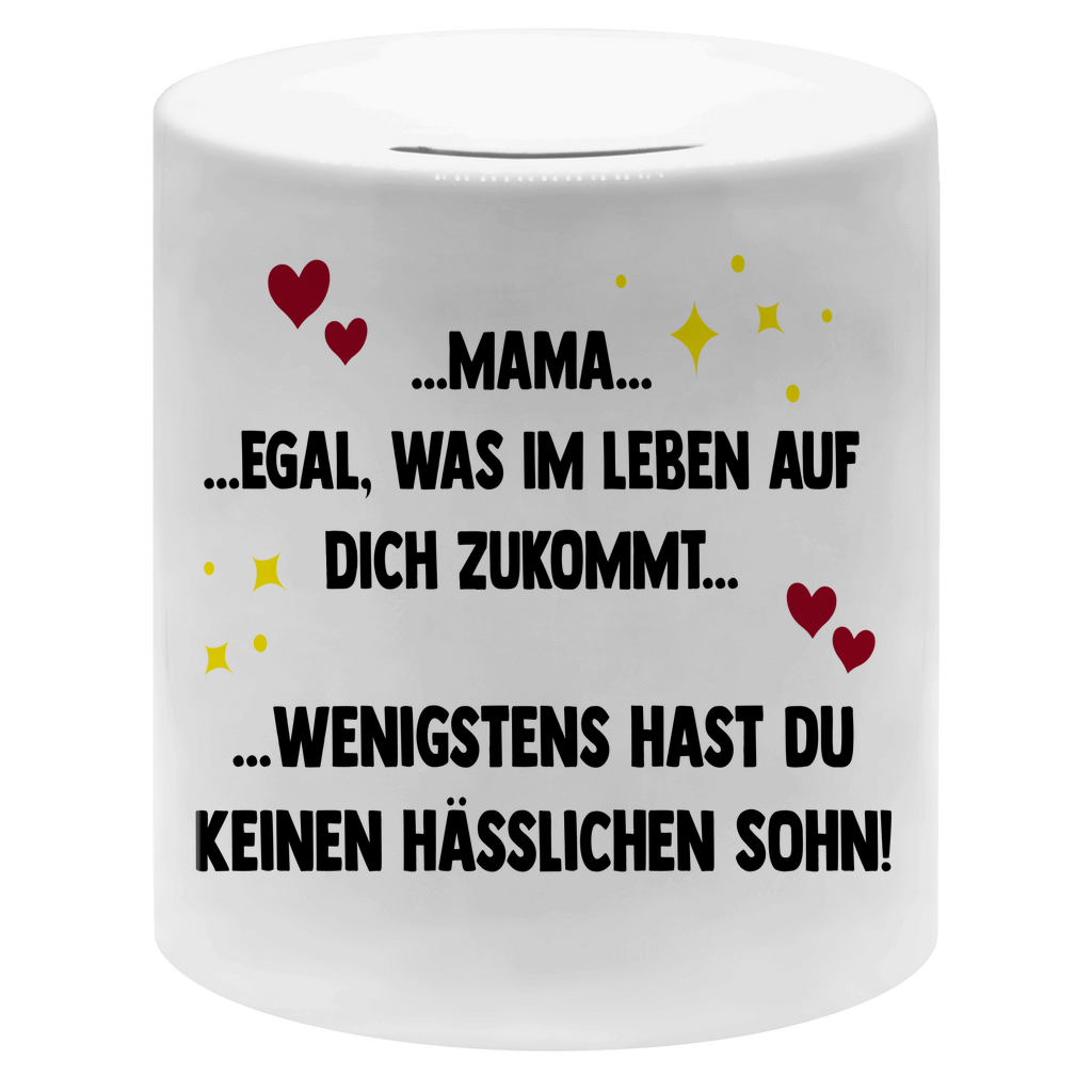 Mama wenigstens hast du keinen hässlichen Sohn - Sparbüchse Money Box White One size