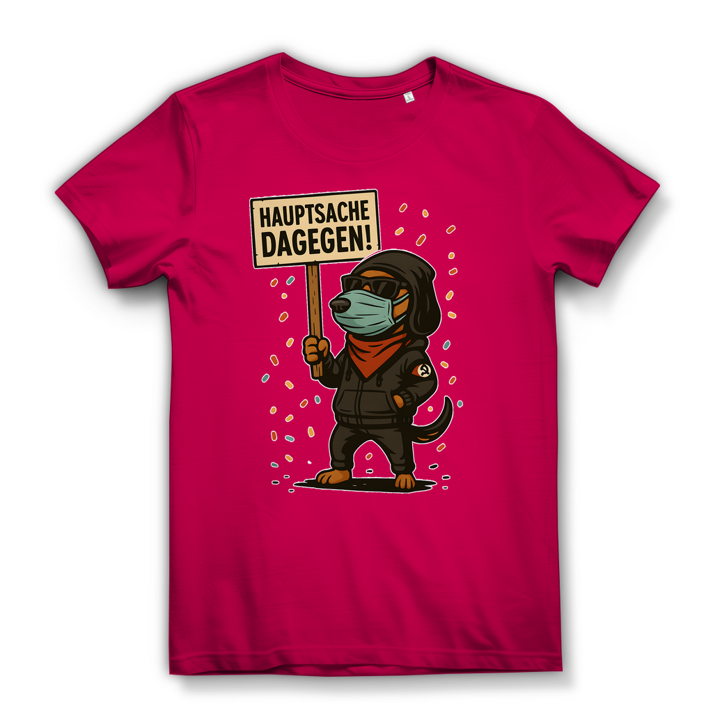 Hauptsache Dagegen Protest Dackel Hunde - Damen Premium Bio T-Shirt Fuchsia