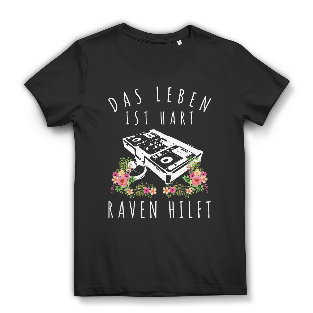 Raven Damen Shirt – Das Leben ist hart Raven hilft – Festival T-Shirt Frauen Rave Black