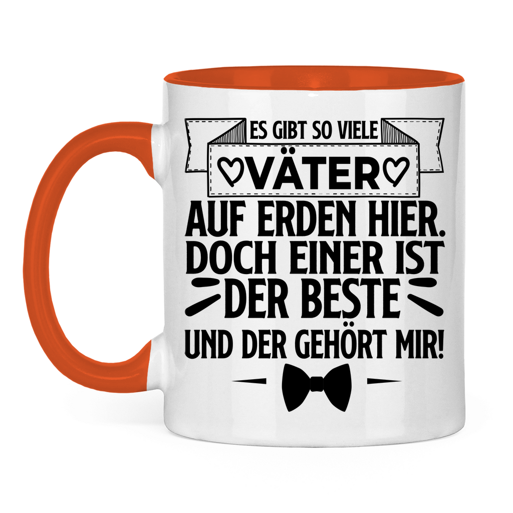 Es gibt so viele Väter auf Erden hier. Der beste gehört mir! - Tasse zweifarbig Orange
