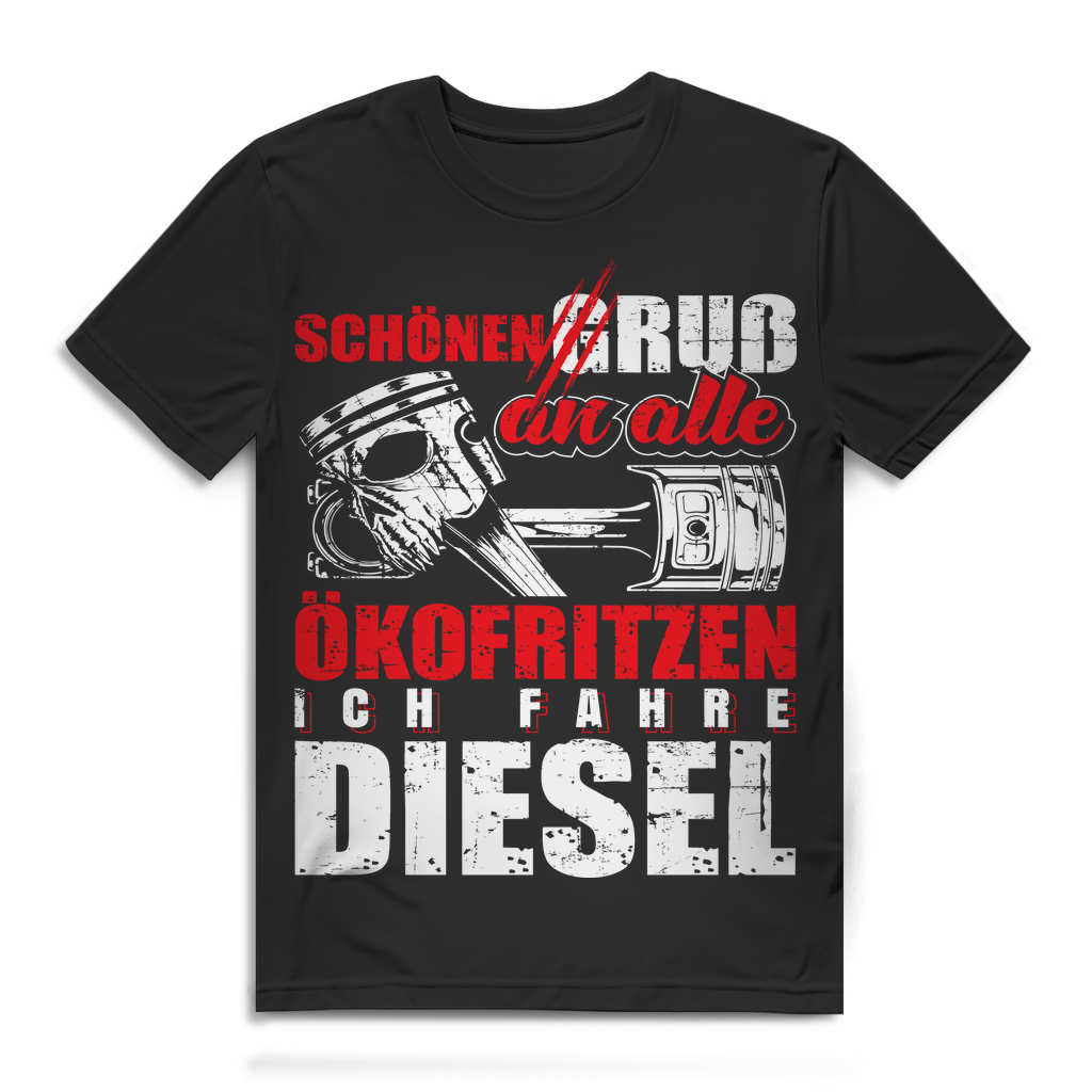 Diesel Spruch Shirt Männer – Schönen Gruß an alle Ökofritzen Dieselpower Herren Black