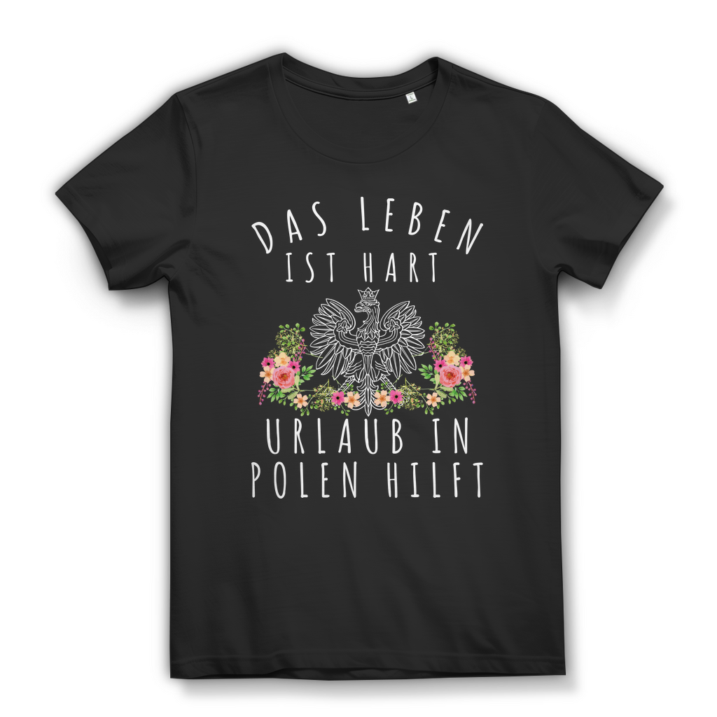 Polen Urlaub Damen T-Shirt – Das Leben ist hart, Polen hilft – Reiseshirt Frauen Black