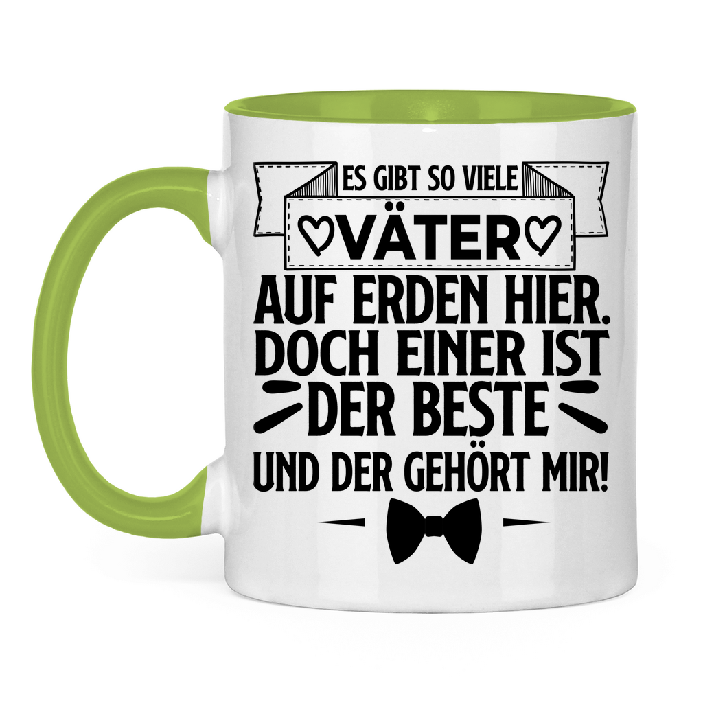 Es gibt so viele Väter auf Erden hier. Der beste gehört mir! - Tasse zweifarbig Light Green