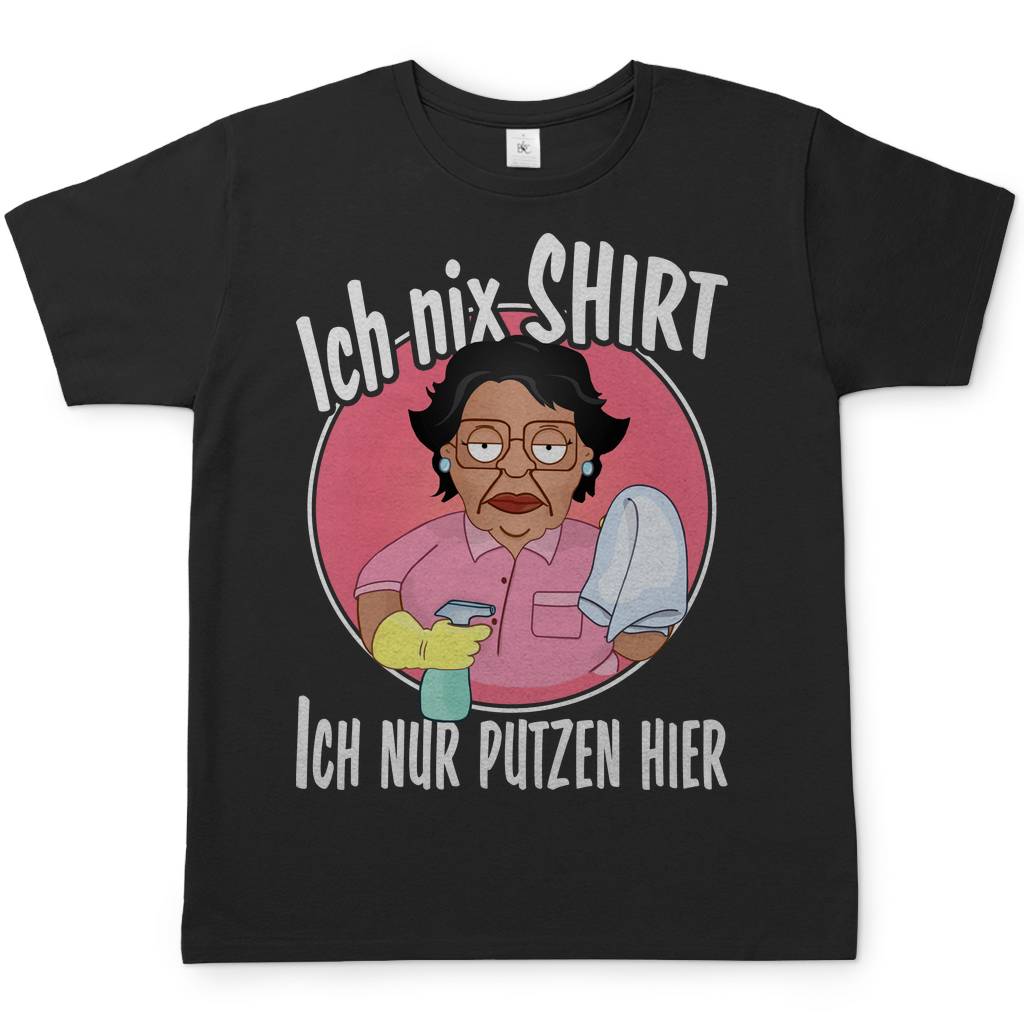 Ich nix Shirt ich nur putzen hier - Herren Shirt Black