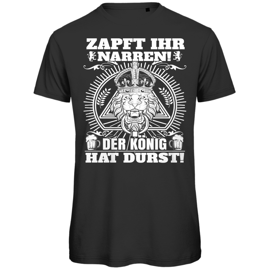 Zapft ihr Narren der König hat Durst - Herren Premium Bio T-Shirt