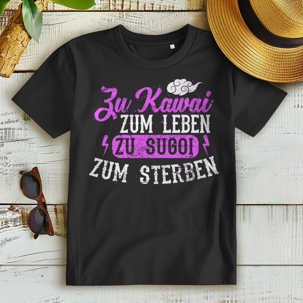 Anime Shirt Damen – Zu Kawaii zum Leben zu Sugoi zum Sterben – Otaku Fashion