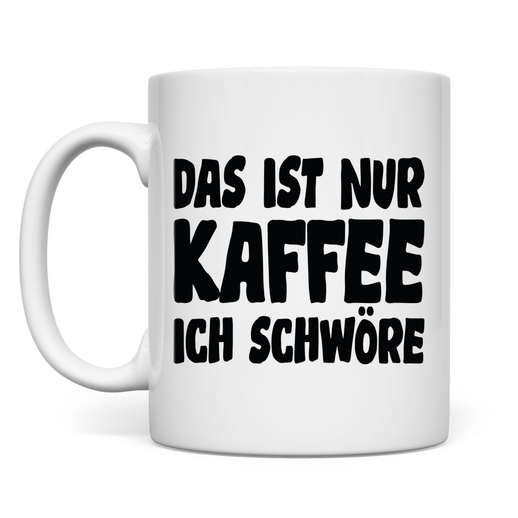Das ist nur Kaffee ich schwöre - Tasse White
