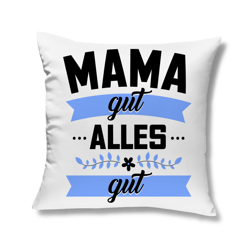 Mama gut alles gut - Kopfkissen White 40x40