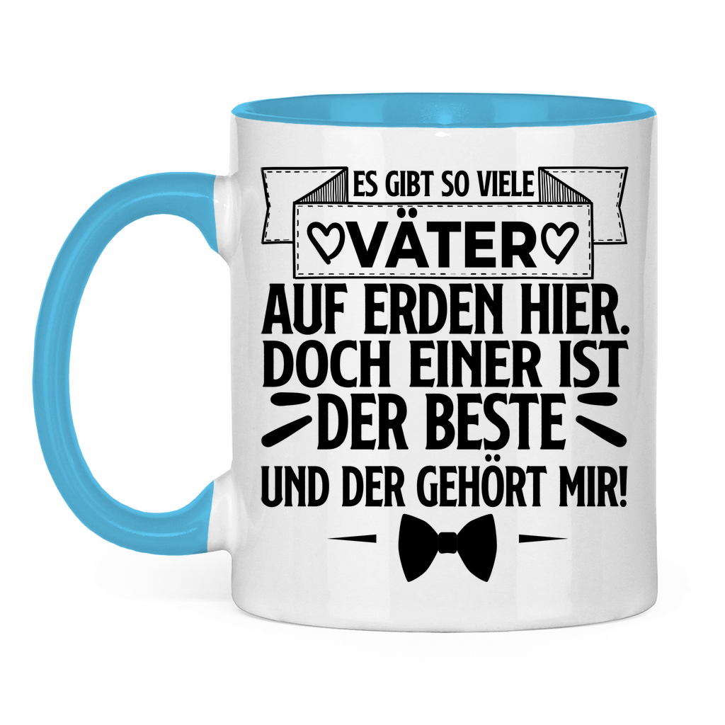 Es gibt so viele Väter auf Erden hier. Der beste gehört mir! - Tasse zweifarbig Light Blue