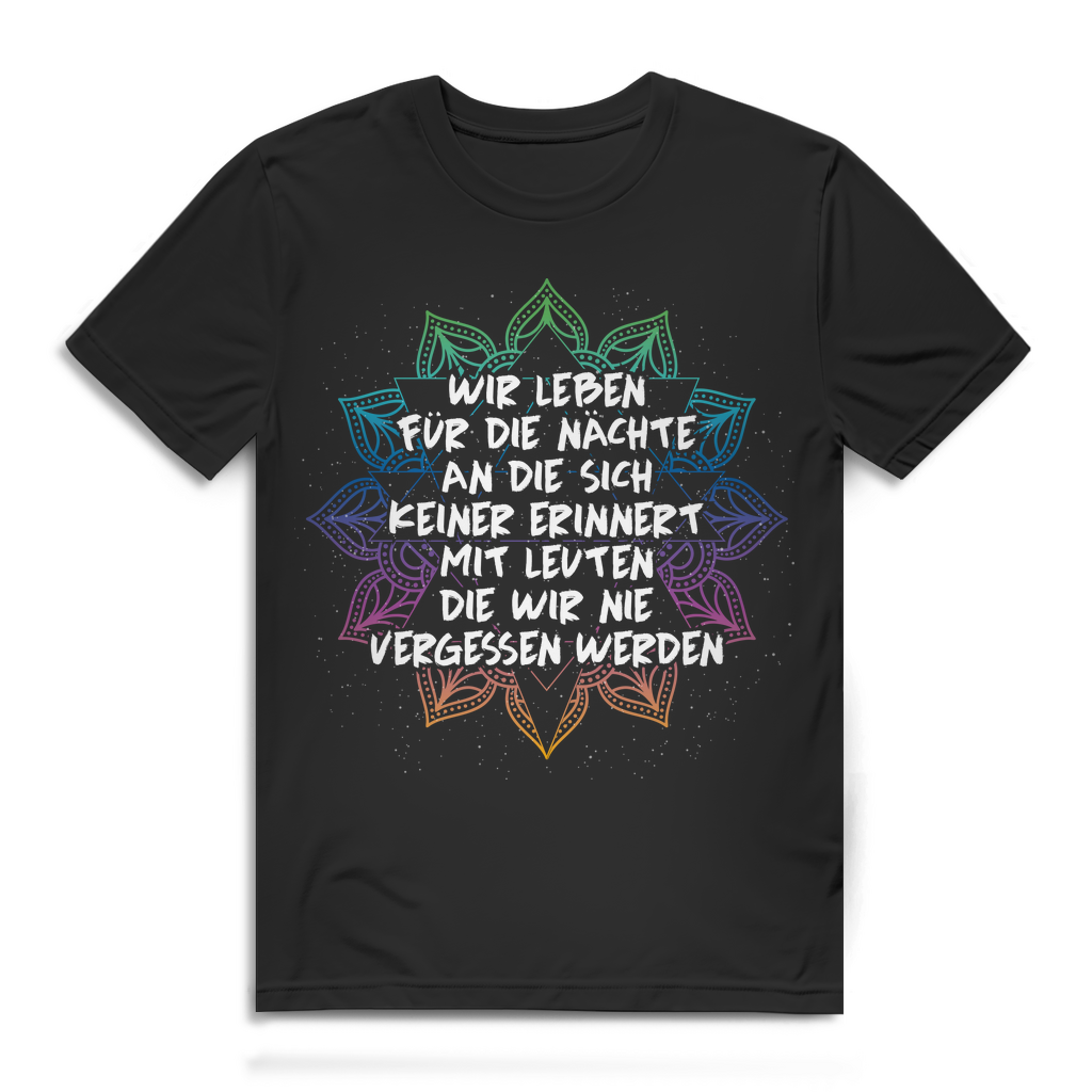 Festival Shirt Männer – Wir leben für die Nächte Goa Festival Spruch T-Shirt