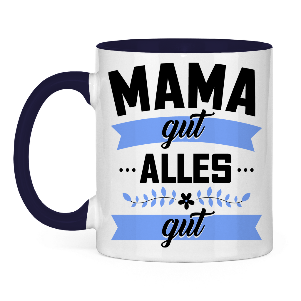 Mama gut alles gut - Tasse zweifarbig Navy