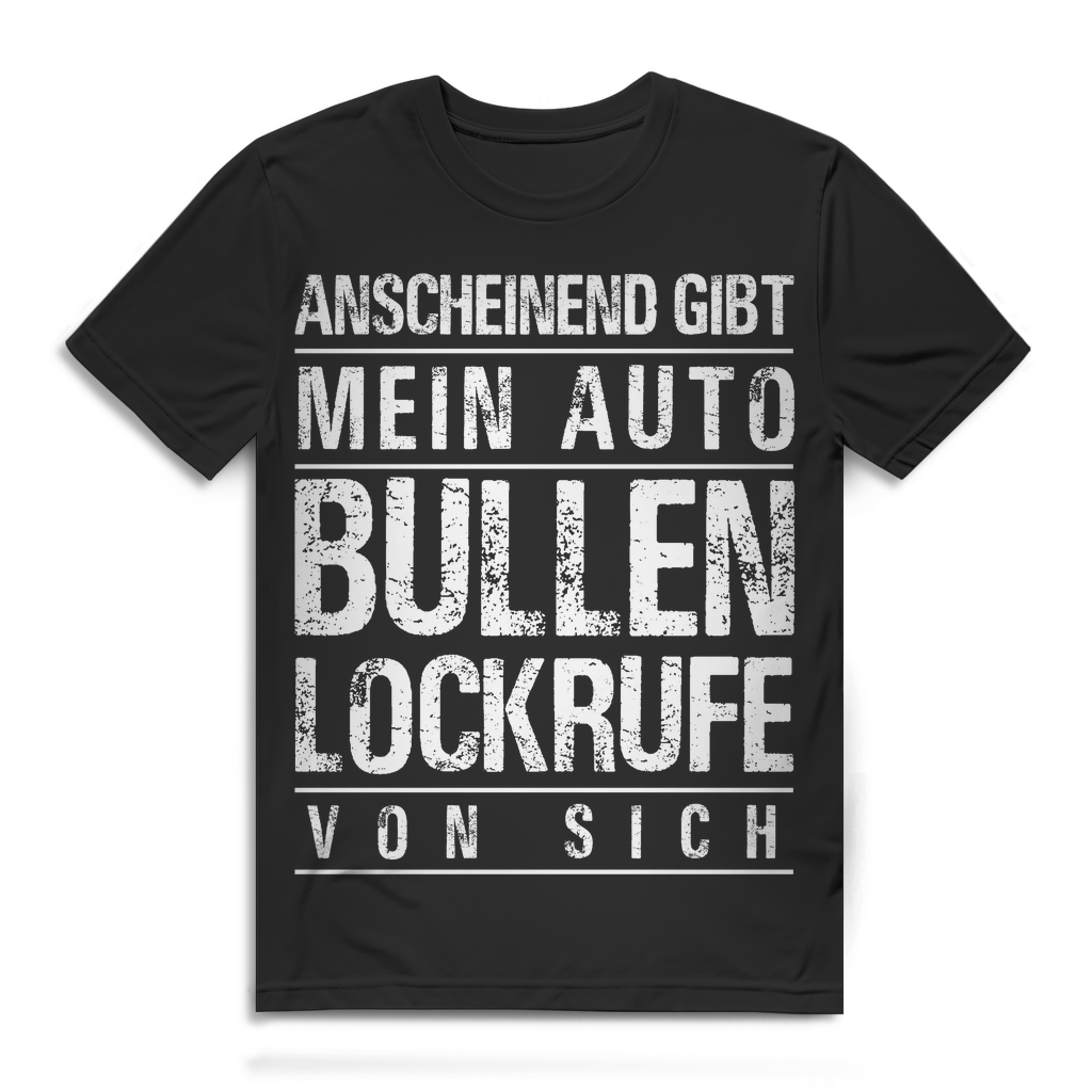 Auto T-Shirt Herren - Anscheinend gibt mein Auto Bullen Lockrufe von sich Black