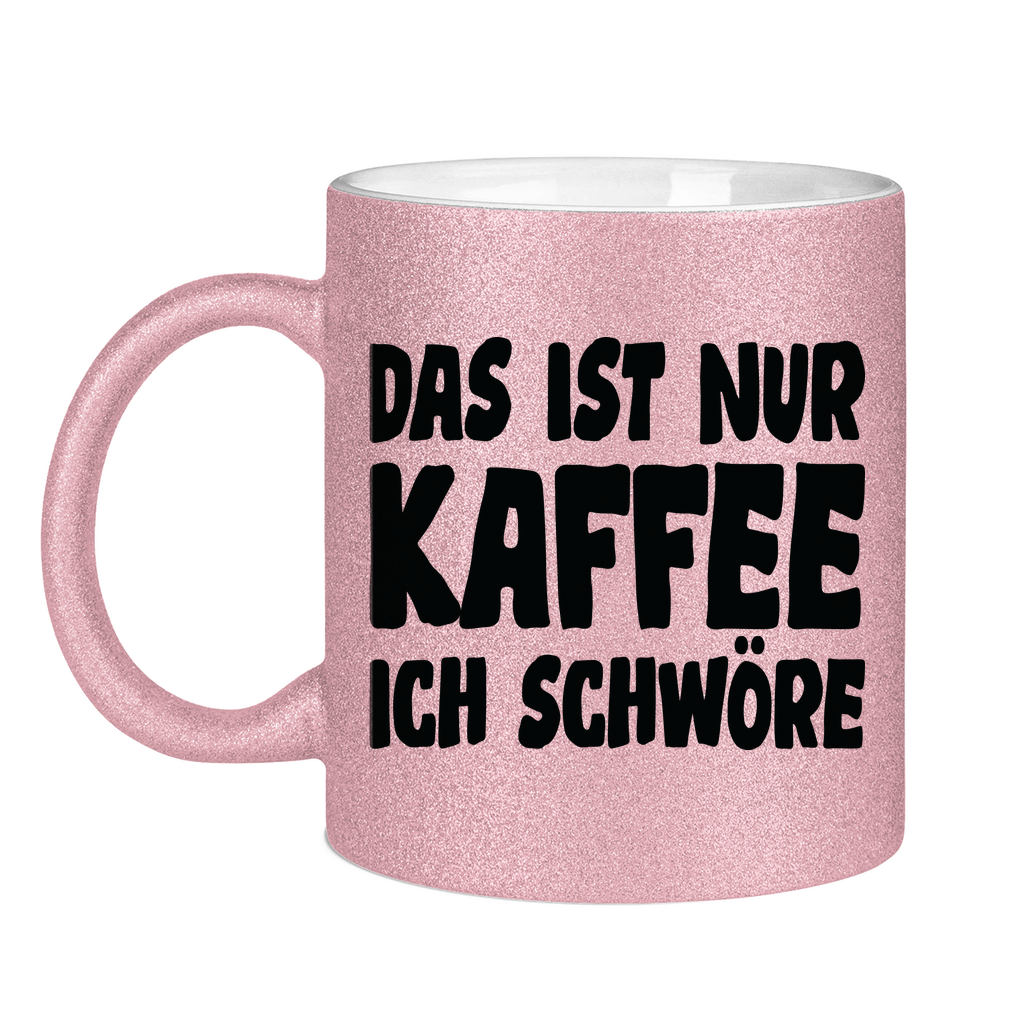 Das ist nur Kaffee ich schwöre - Glitzertasse Pink Glitter