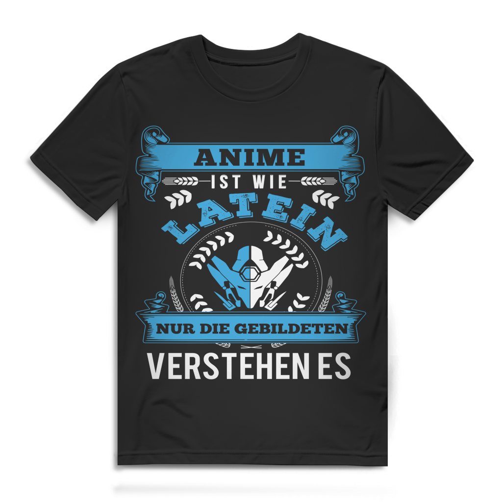 Anime Shirt – Anime ist wie Latein nur die Gebildeten verstehen es Black