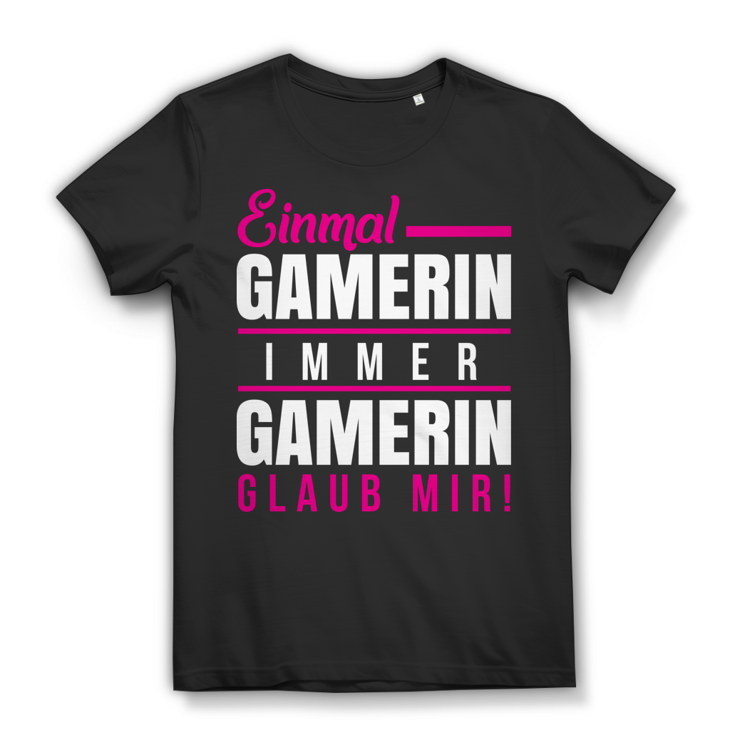 Einmal Gamerin immer Gamerin – Statement Damen T-Shirt für Gaming Frauen Black
