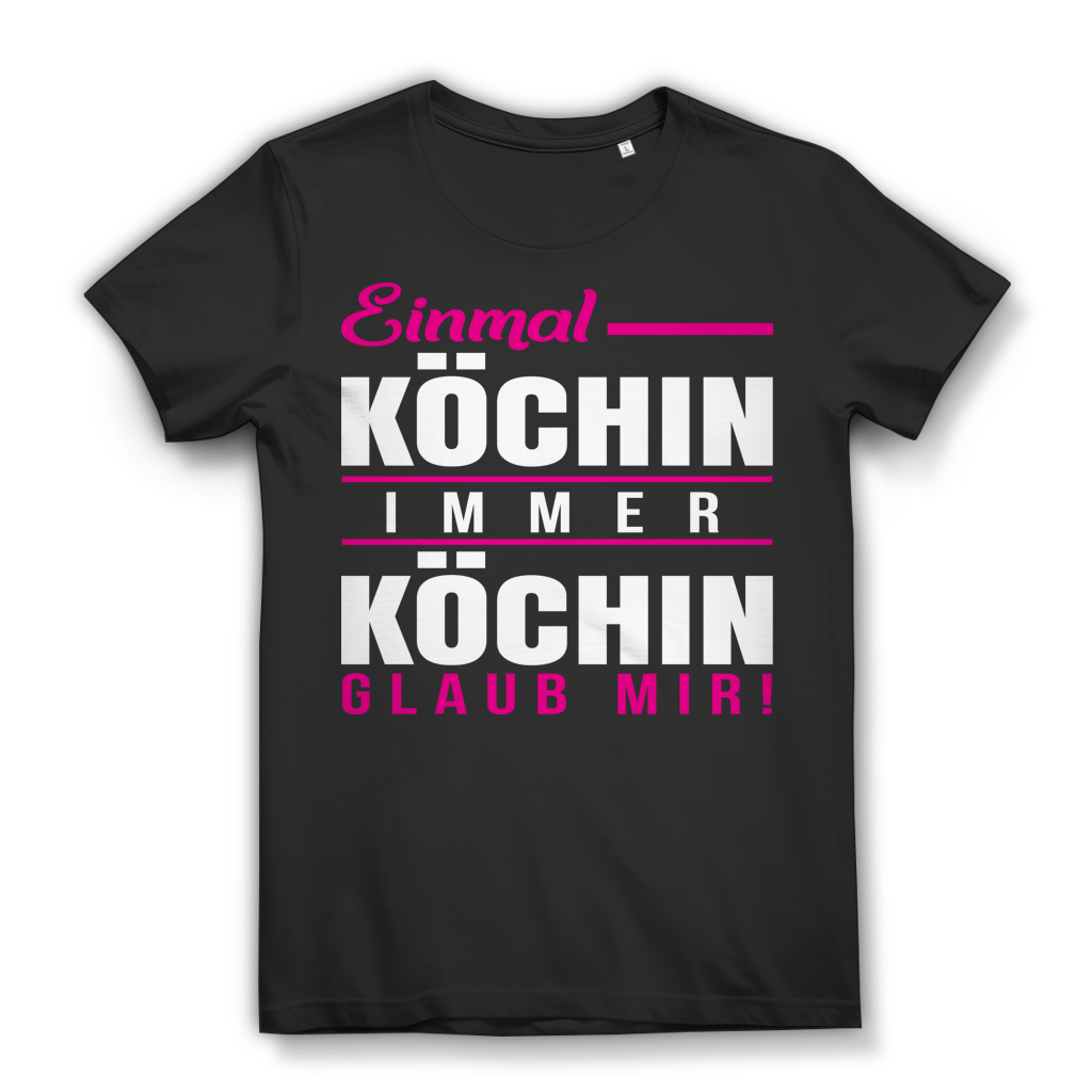 Damen Shirt Köchin – Einmal Köchin, immer Köchin – Geschenkidee Black