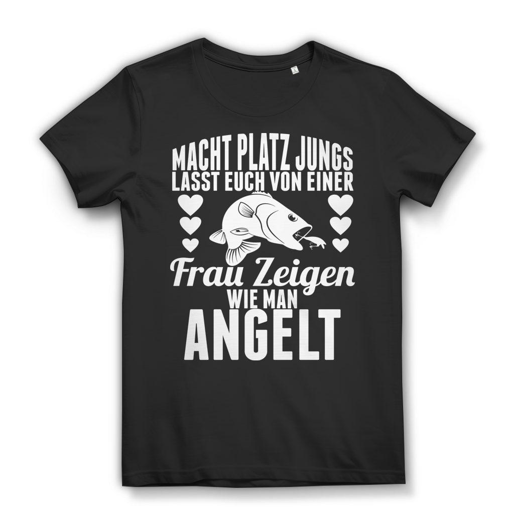 Angeln Frauen Shirt – Macht Platz Jungs lasst euch zeigen wie man angelt Black