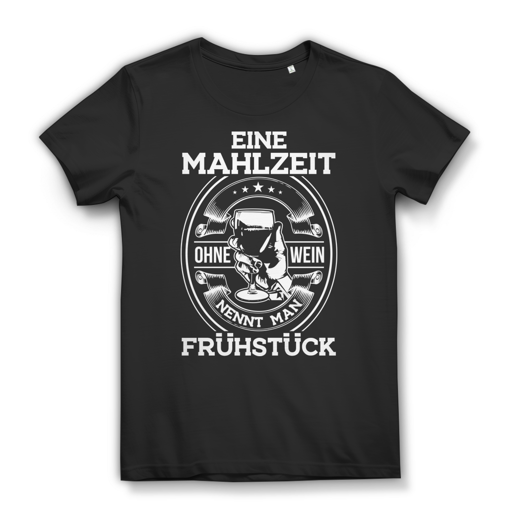 Eine Mahlzeit ohne Wein nennt man Frühstück – Damen Bio Weinshirt mit Humor Black