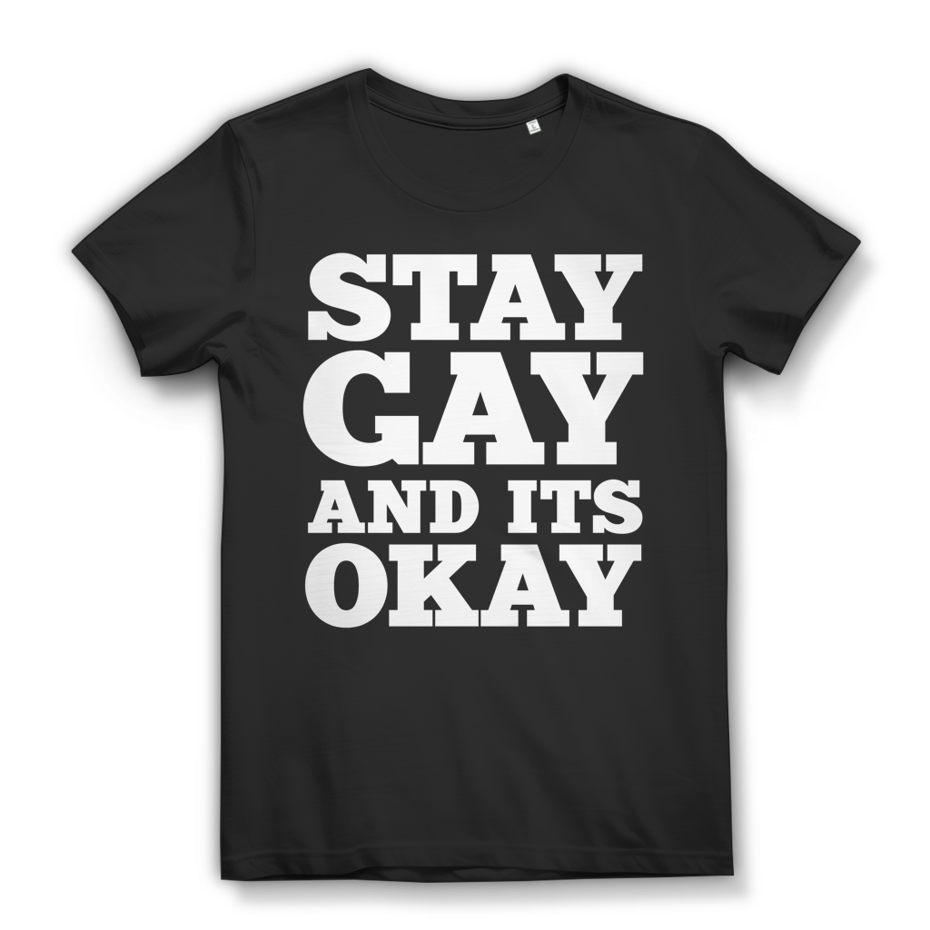 Stay Gay and its okay Damen T-Shirt Pride LGBT Lesben Regenbogen Bio Baumwolle Black