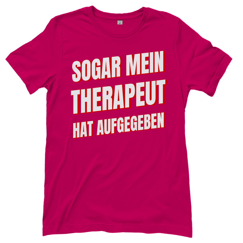 Sogar mein Therapeut hat aufgegeben - Damen T-Shirt Sorbet