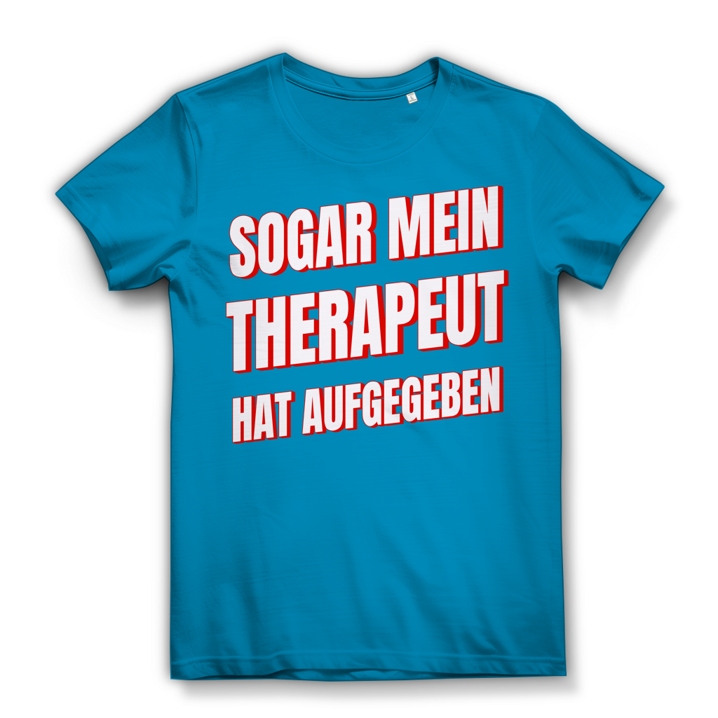 Sogar mein Therapeut hat aufgegeben - Damen Premium Bio T-Shirt Atoll