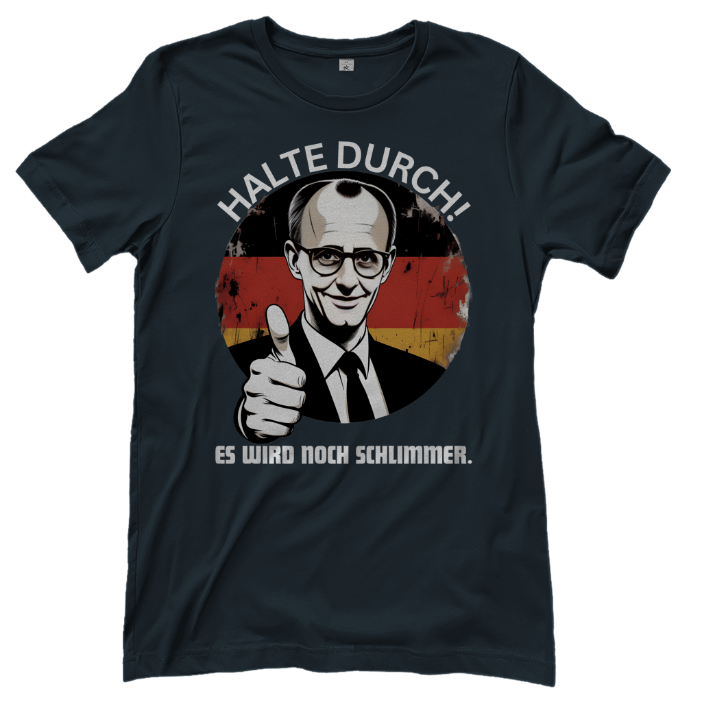Halte durch! Es wird noch schlimmer - Damen T-Shirt Dark Grey Solid