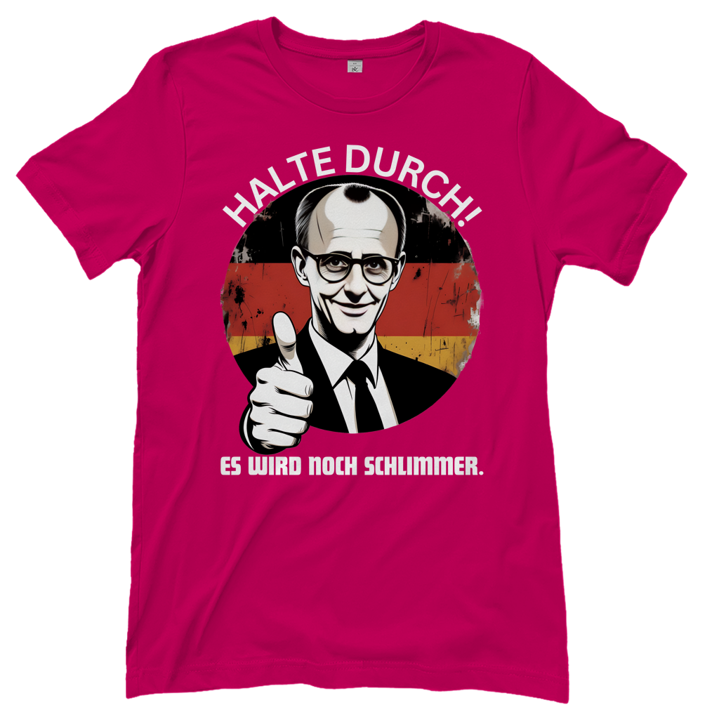 Halte durch! Es wird noch schlimmer - Damen T-Shirt Sorbet