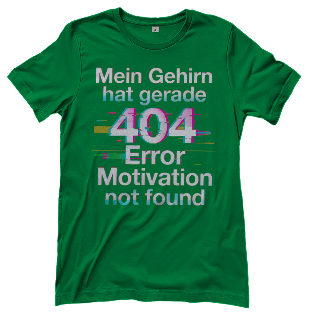 Mein Gehirn hat gerade 404 Error motivation not found - Damen T-Shirt Kelly Green