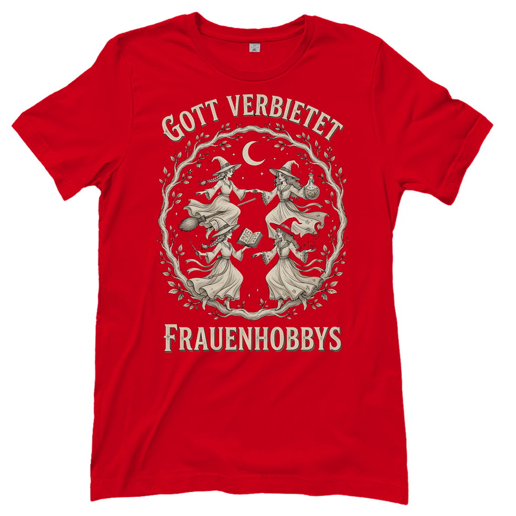 Gott verbietet Frauenhobbys Hexen - Damen T-Shirt Red
